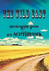 The wild east - een roadtrip door d'n Achterhoek - Robin Steentjes