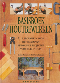 Basisboek houtbewerken - James Summers & Mark Ramuz