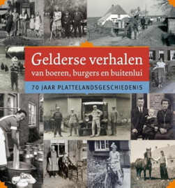 Gelderse verhalen van boeren, burgers en buitenlui 70 jaar plattelandsgeschiedenis
