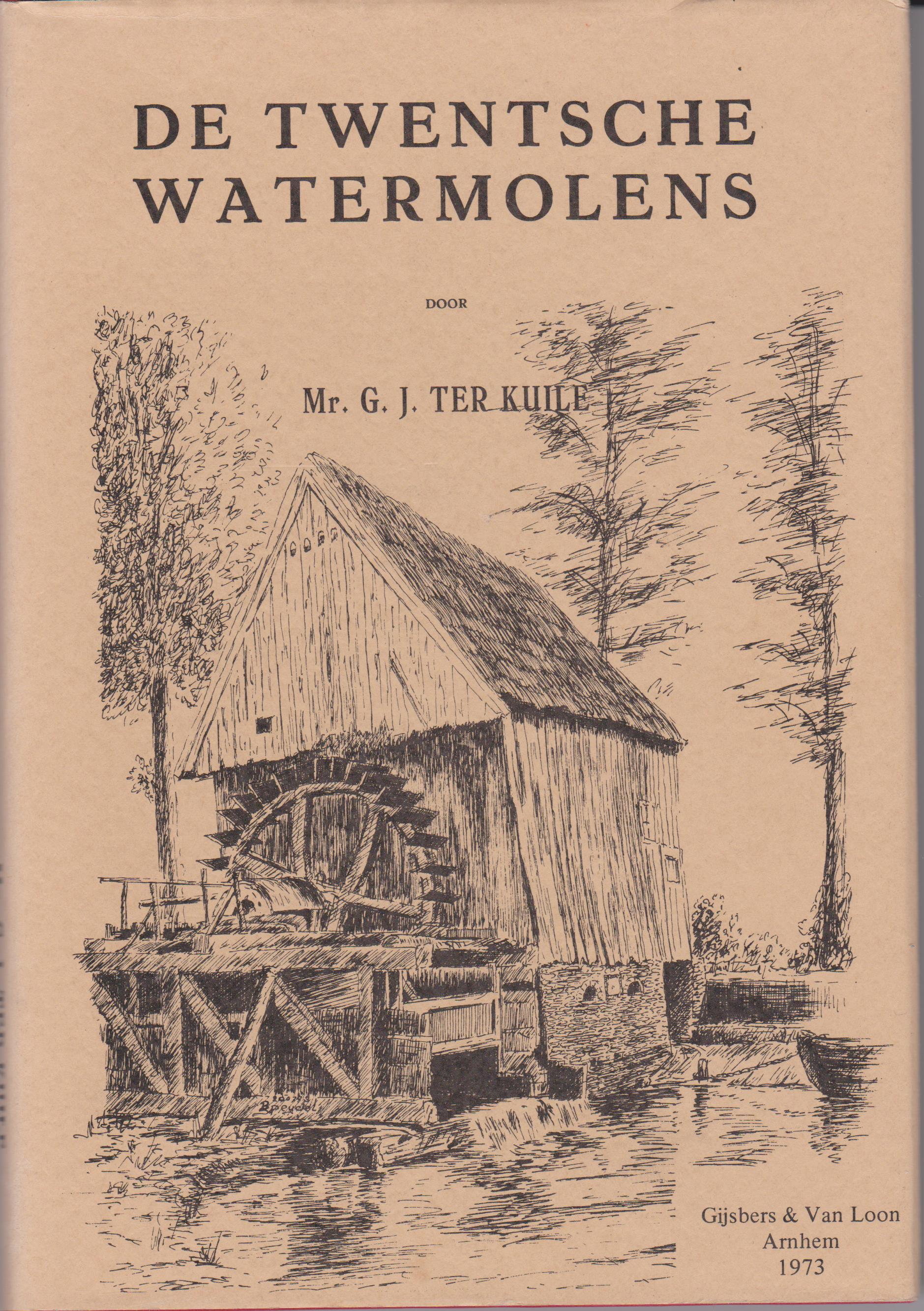 De Twentsche watermolens - Mr GJ ter Kuile