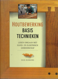 Houtbewerking : basistechnieken - Dick Burrows