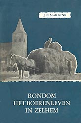 Rondom het boerenleven in Zelhem - J.B. Makkink