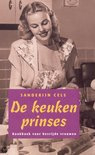 De keukenprinses kookboek voor bevrijde vrouwen - S. Cels