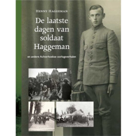 De laatste dagen van soldaat Haggemen - Henny Haggeman