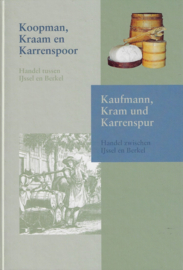 Koopman, Kraam en Karrenspoor / Handel tussen IJssel -  en Berkel