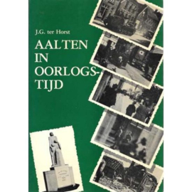 Aalten in oorlogstijd - J.G. ter Horst