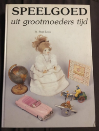 Speelgoed uit grootmoeders tijd - A. Stap - Loos