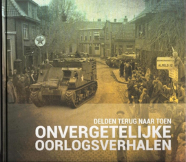 Delden terug naar toen - Onvergetelijke oorlogsverhalen.