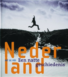 Nederland - Een natte geschiedenis - Art de Vos