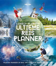 Lonely Planet's Ultieme Reisplanner  - Sarah Baxter Paul Bloomfield