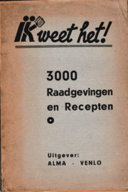 Ik weet het - 3000 raadgevingen en recepten