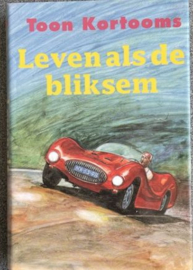 Leven als de bliksem - Toon Kortooms