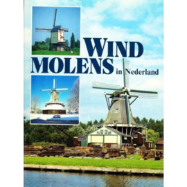 Windmolens in Nederland - Drs. P. Nijhof met foto' s van Ger Dekkers