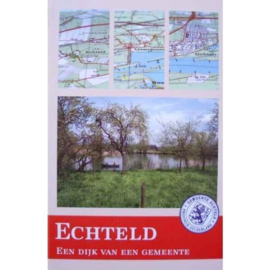 Echteld een dijk van een gemeente - Arend Datema e.a.