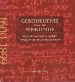 Geschiedenis van de wiskunde vanaf de wetenschappelijke revolutie tot de twintigste eeuw -  Hans Wussing