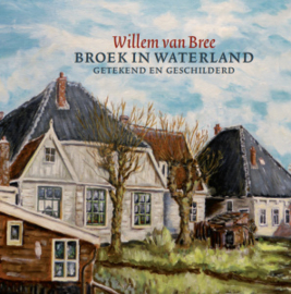 Broek in Waterland - Willem van Bree