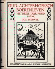 Oud-Achterhoeksch boerenleven het heele jaar rond - H.W. Heuvel