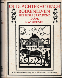 Oud-Achterhoeksch boerenleven het heele jaar rond - H.W. Heuvel