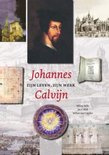 Johannes Calvijn zijn leven en werk - W. Balke
