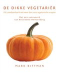 De dikke vegetariër hét standaardwerk met meer dan 2000 vegetarische recepten - M. Bittman