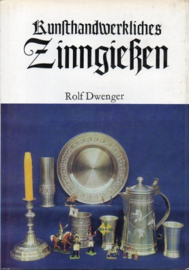 Kunsthandwerkliches Zinngiessen - Rolf Dwenger