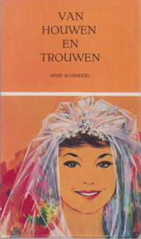Van houwen en trouwen - Miep Schrikkel