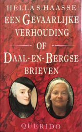 Een gevaarlijke verhouding, of Daal-en-Bergse brieven - Hella S. Haasse