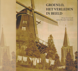 Groenlo, het verleden in beeld - Henny Garstenveld