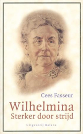 Wilhelmina - Sterker door strijd - Cees Fasseur