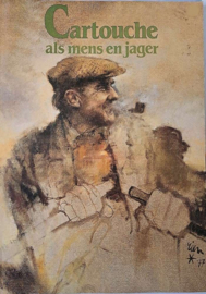 Cartouche als mens en jager - Kees van der Wal, Rien Poortvliet