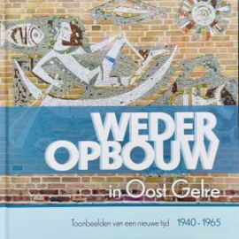 Wederopbouw in Oost Gelre - Diverse auteurs
