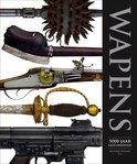 Wapens 5000 Jaar Geschiedenis - Richard Holmes