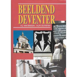Beeldend Deventer - H.J. van Baalen, H.J.M. Oltheten