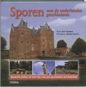 Sporen Van De Vaderlandse Geschiedenis Bepalende Plekken Uit Meer Dan 2000 Jaar Geschiedenis Van Nederland - Bert Stamkot