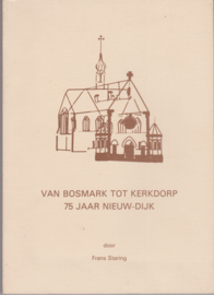 Van bosmark tot kerkdorp. 75 jaar nieuw-dijk - Frans Staring