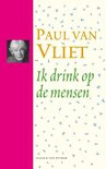 Ik Drink Op De Mensen -  Met Cd - Paul van Vliet