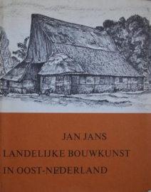 Landelijke bouwkunst in Oost-Nederland - Jan Jans