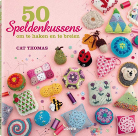 50 speldenkussens om te haken en te breien - Cat Thomas