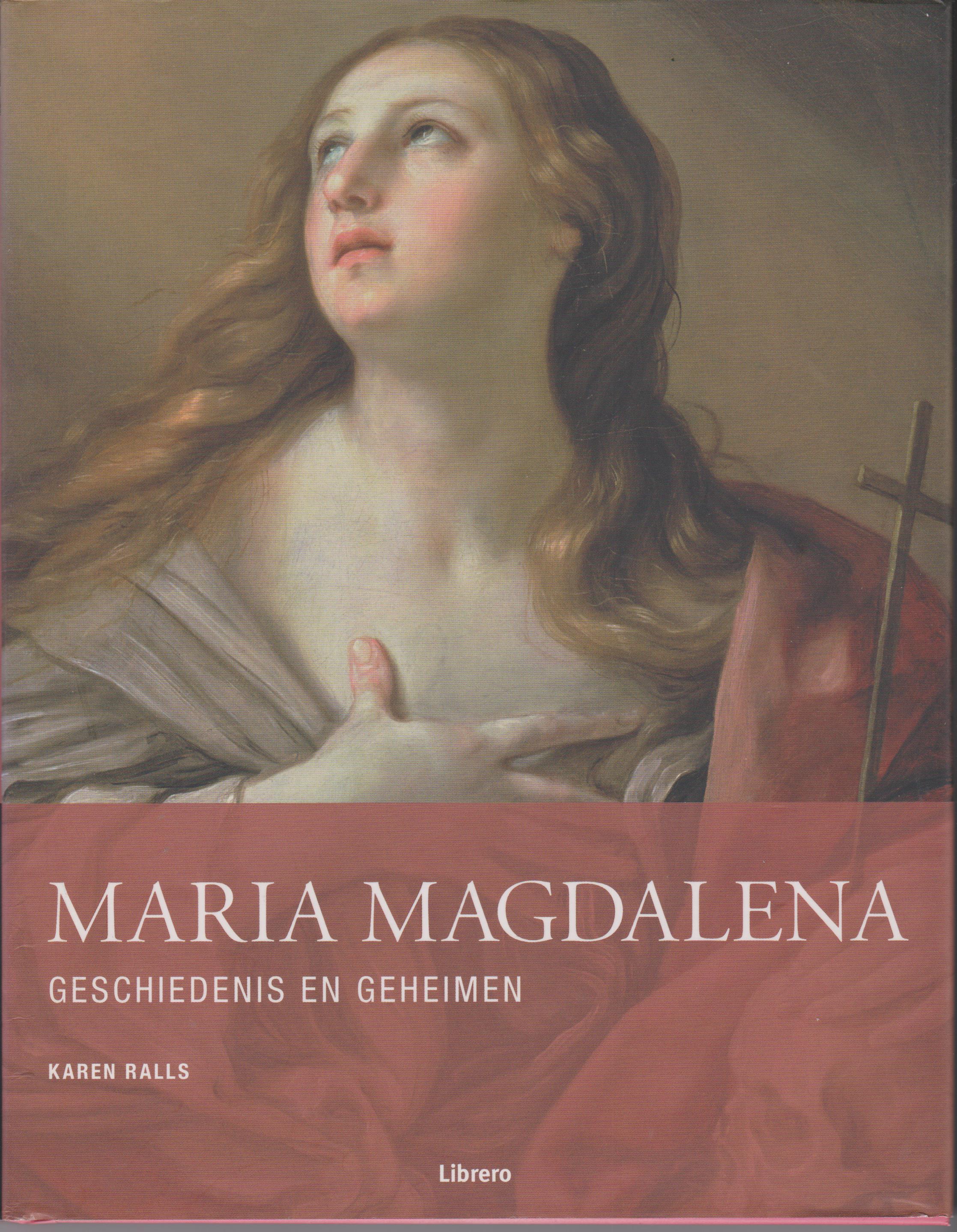 Maria Magdalena - geschiedenis en geheimen - Karen Ralls