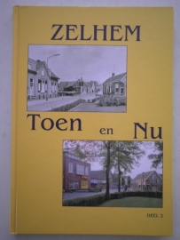 Zelhem - Toen en Nu deel 1 en 2 - Willem Hartemink