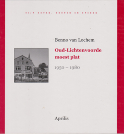 Oud Lichtenvoorde moest plat 1950-1980 - Benno van Lochem