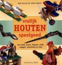 Vrolijk houten speelgoed - Ron Fuller en Cathy Meeus