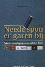 Neede spon er garen bij; opkomst en ondergang van de textiel in Neede -  Historische Kring