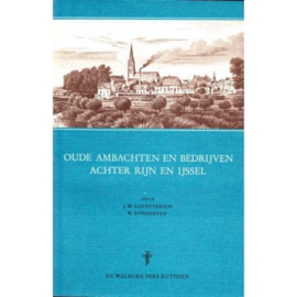 Oude ambachten en bedrijven achter Rijn en IJssel -  J.W. van Petersen