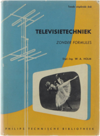 Televisietechniek - W A Holm