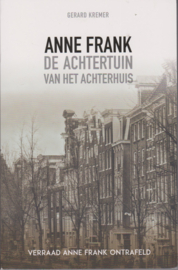 Anne Frank - De achtertuin van het achterhuis - Gerard Kremer