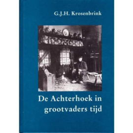 De Achterhoek in grootvaders tijd - G.J.H. Krosenbrink