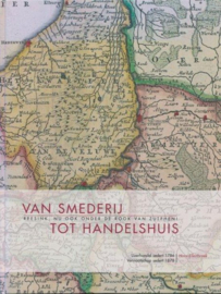 Van smederij tot handelshuis - Hans Ellenbroek