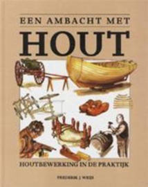 Een ambacht met hout - Frederik J Weijs
