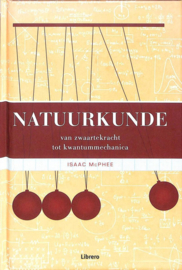 Natuurkunde van zwaartekracht tot kwantummechanica - Isaac Mcphee